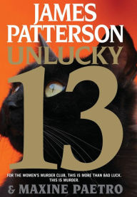 Title: Unlucky 13 (Women's Murder Club Series #13), Author: James Patterson