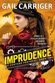 Title: Imprudence (Custard Protocol Series #2), Author: Gail Carriger