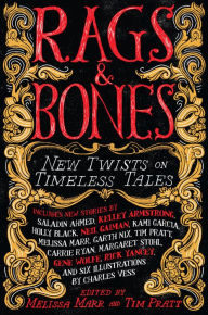 Title: Rags & Bones: New Twists on Timeless Tales, Author: Melissa Marr