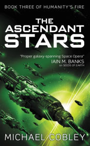 Title: The Ascendant Stars, Author: Michael Cobley