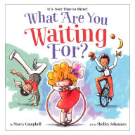 Title: What Are You Waiting For?, Author: Marcy Campbell