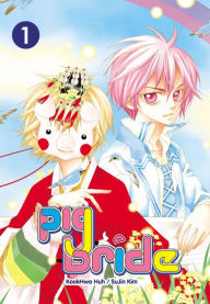 Title: Pig Bride, Vol. 1, Author: KookHwa Huh