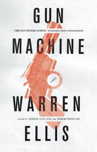 Title: Gun Machine, Author: Warren Ellis