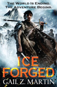 Title: Ice Forged (Ascendant Kingdoms Saga Series #1), Author: Gail Z. Martin