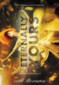 Title: Eternally Yours (Immortal Beloved Series #3), Author: Cate Tiernan