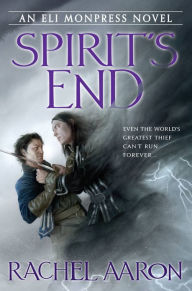 Title: Spirit's End (Legend of Eli Monpress Series #5), Author: Rachel Aaron