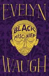 Title: Black Mischief, Author: Evelyn Waugh