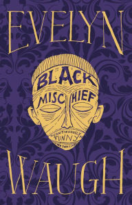 Title: Black Mischief, Author: Evelyn Waugh