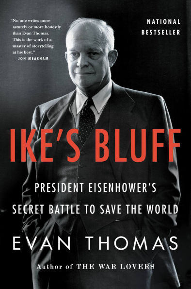Ike's Bluff: President Eisenhower's Secret Battle to Save the World