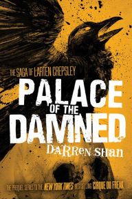 Title: Palace of the Damned (The Saga of Larten Crepsley #3), Author: Darren Shan