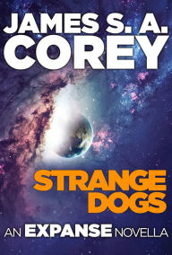 Strange Dogs: An Expanse Novella