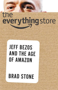 Title: The Everything Store: Jeff Bezos and the Age of Amazon, Author: Brad Stone