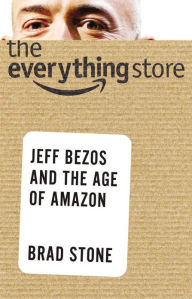 Title: The Everything Store: Jeff Bezos and the Age of Amazon, Author: Brad Stone