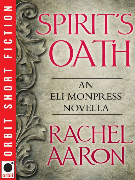 Spirit's Oath: An Eli Monpress Novella