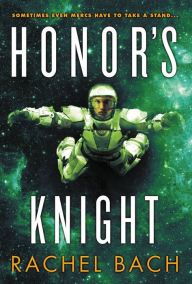 Title: Honor's Knight, Author: Rachel Bach