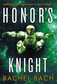 Title: Honor's Knight, Author: Rachel Bach