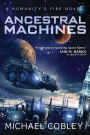 Ancestral Machines: A Humanity's Fire Novel