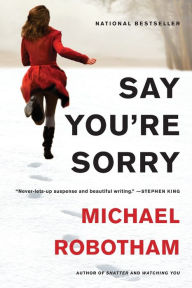 Title: Say You're Sorry (Joseph O'Loughlin Series #6), Author: Michael Robotham