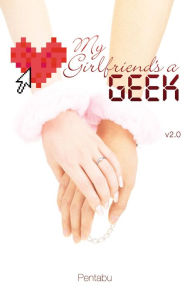 Title: My Girlfriend's a Geek, Vol. 2 (light novel), Author: Pentabu