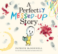 Title: A Perfectly Messed-Up Story, Author: Patrick McDonnell