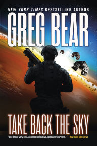 Title: Take Back the Sky (War Dogs #3), Author: Greg Bear