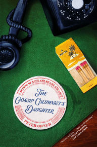 Title: The Gossip Columnist's Daughter: A Novel, Author: Peter Orner