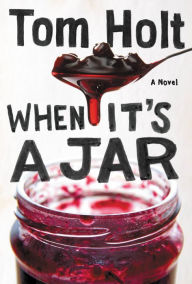 Title: When It's A Jar, Author: Tom Holt