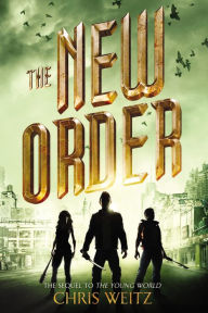 Title: The New Order, Author: Chris Weitz