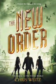 Title: The New Order, Author: Chris Weitz