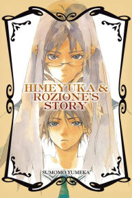 Title: Himeyuka & Rozione's Story, Author: Sumomo Yumeka