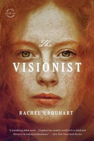 Title: The Visionist: A Novel, Author: Rachel Urquhart