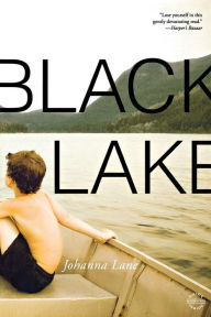 Title: Black Lake: A Novel, Author: Johanna Lane