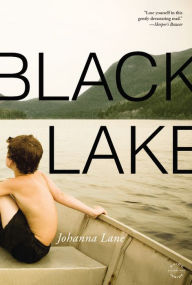 Title: Black Lake: A Novel, Author: Johanna Lane