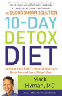 The Blood Sugar Solution 10-Day Detox Diet: Activate Your Body's Natural Ability to Burn Fat and Lose Weight Fast