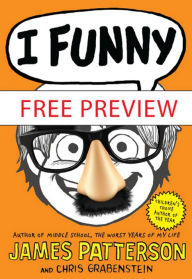 Title: I Funny - FREE PREVIEW EDITION (The First 13 Chapters): A Middle School Story, Author: James Patterson