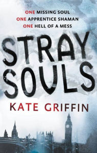 Title: Stray Souls, Author: Kate Griffin