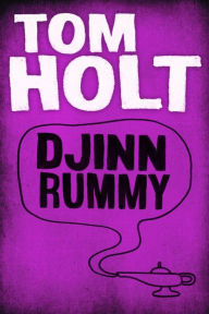 Title: Djinn Rummy, Author: Tom Holt