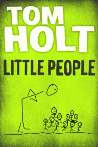 Title: Little People, Author: Tom Holt