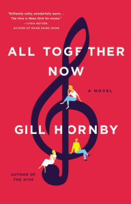 Title: All Together Now: A Novel, Author: Gill Hornby