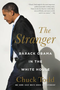 Title: The Stranger: Barack Obama in the White House, Author: Chuck Todd