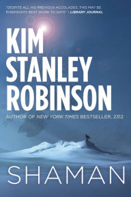 Title: Shaman, Author: Kim Stanley Robinson