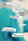 Dirty Work: A Novel