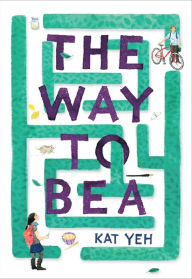 Title: The Way to Bea, Author: Kat Yeh