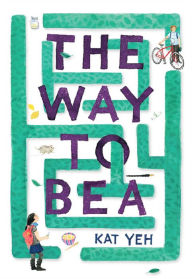 Title: The Way to Bea, Author: Kat Yeh