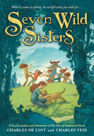 Title: Seven Wild Sisters: A Modern Fairy Tale, Author: Charles de Lint