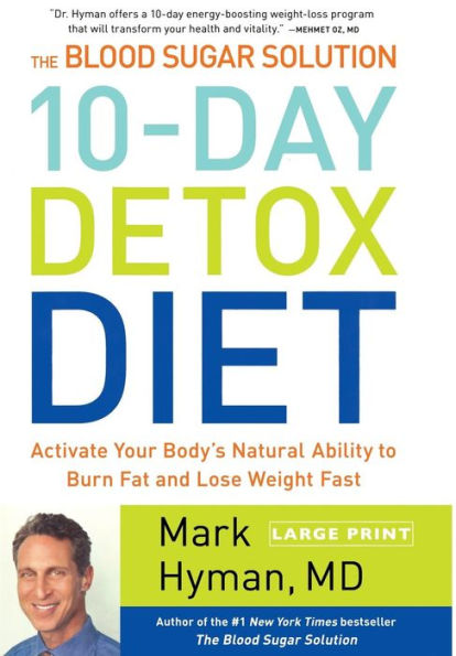 The Blood Sugar Solution 10-Day Detox Diet: Activate Your Body's Natural Ability to Burn Fat and Lose Weight Fast