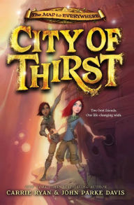 Title: City of Thirst, Author: Carrie Ryan
