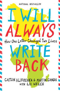 Title: I Will Always Write Back: How One Letter Changed Two Lives, Author: Martin Ganda