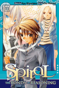 Title: Spiral, Vol. 11: The Bonds of Reasoning, Author: Kyo Shirodaira