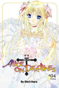 Title: Alice on Deadlines, Vol. 4, Author: Shiro Ihara